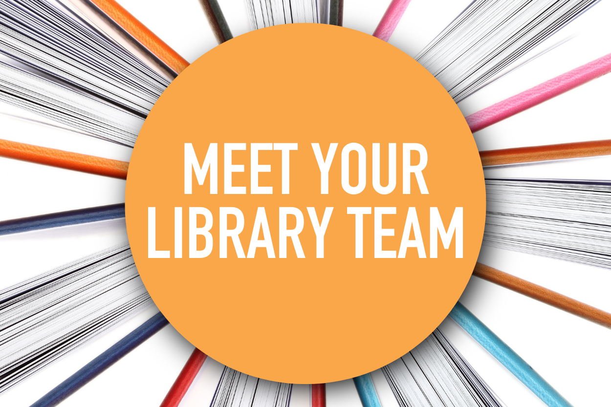 Meet Your Library Team